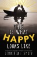 Review: This Is What Happy Looks Like by Jennifer E. Smith
