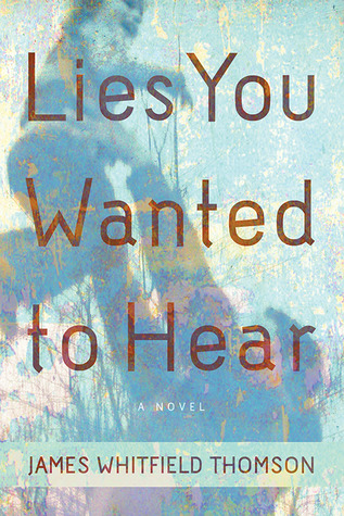 Review: Lies You Wanted to Hear by James Whitfield Thomson