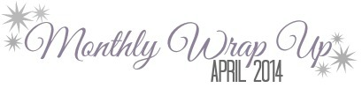 April Monthly Wrap Up 