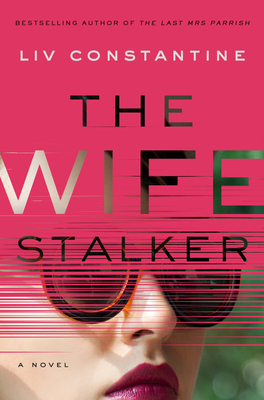 Review: The Wife Stalker by Liv Constantine